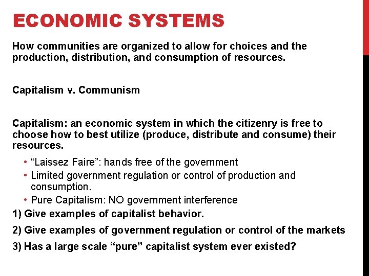 ECONOMIC SYSTEMS How communities are organized to allow for choices and the production, distribution,