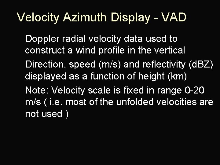 Velocity Azimuth Display - VAD Doppler radial velocity data used to construct a wind