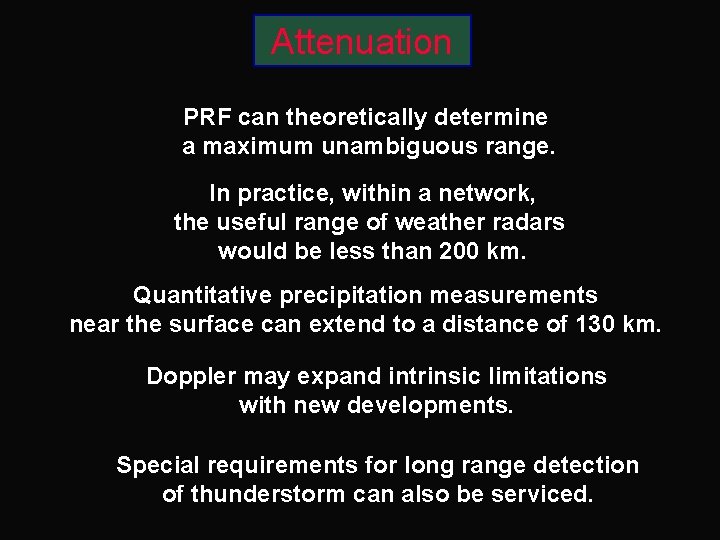 Attenuation PRF can theoretically determine a maximum unambiguous range. In practice, within a network,