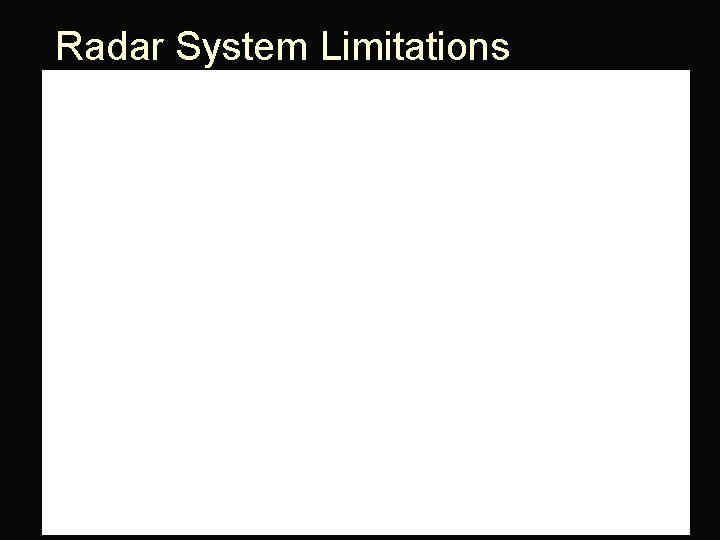 Radar System Limitations 