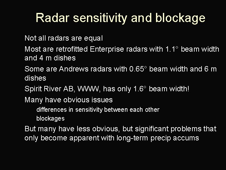 Radar sensitivity and blockage n n n Not all radars are equal Most are