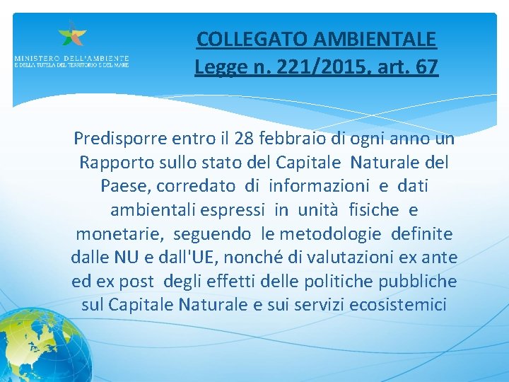 COLLEGATO AMBIENTALE Legge n. 221/2015, art. 67 Predisporre entro il 28 febbraio di ogni