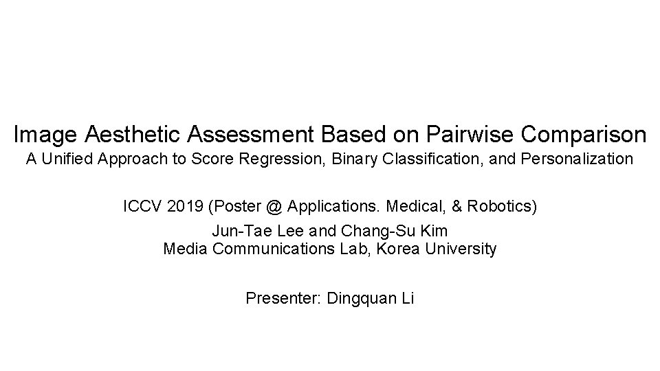 Image Aesthetic Assessment Based on Pairwise Comparison A Unified Approach to Score Regression, Binary