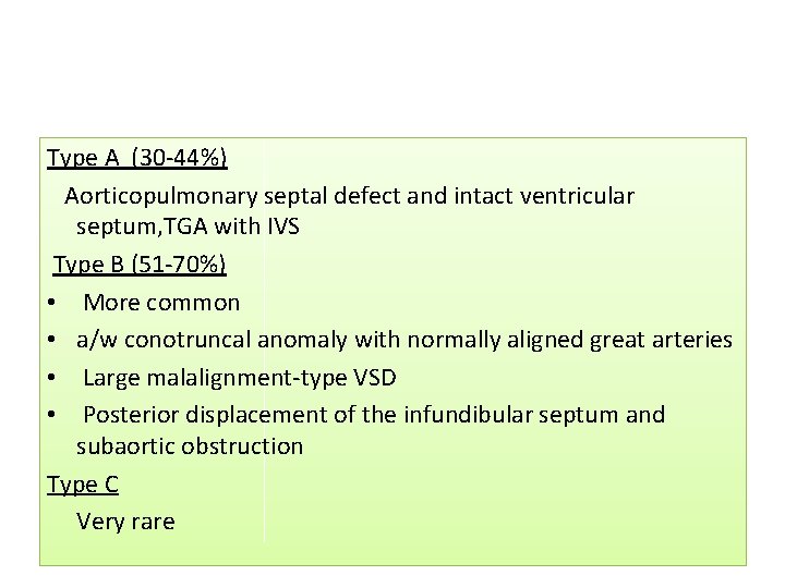 Type A (30 -44%) Aorticopulmonary septal defect and intact ventricular septum, TGA with IVS Type A (30 -44%) Aorticopulmonary septal defect and intact ventricular septum, TGA with IVS