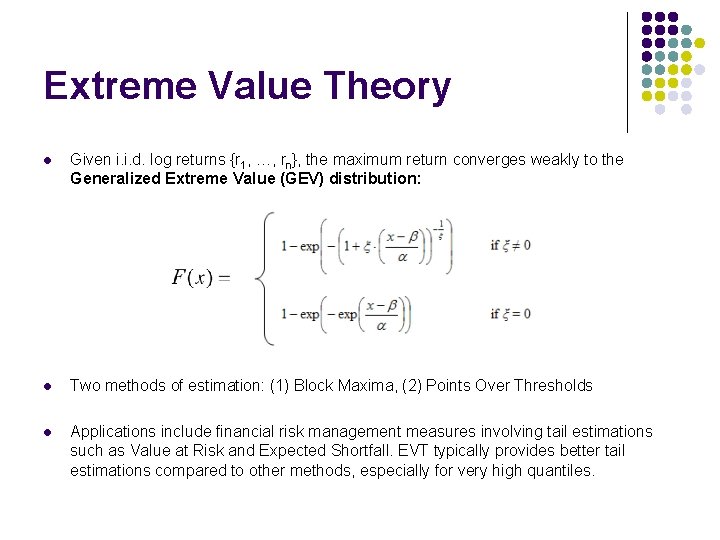 Extreme Value Theory l Given i. i. d. log returns {r 1, …, rn},