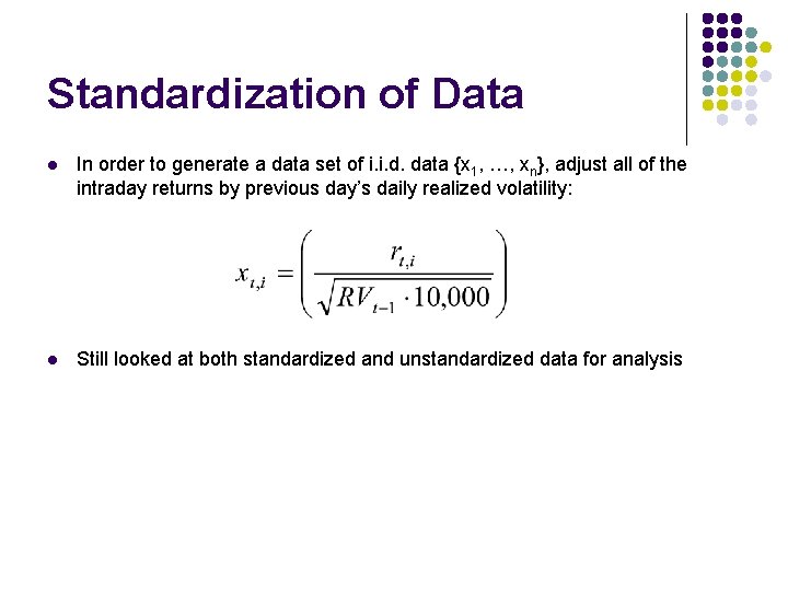 Standardization of Data l In order to generate a data set of i. i.
