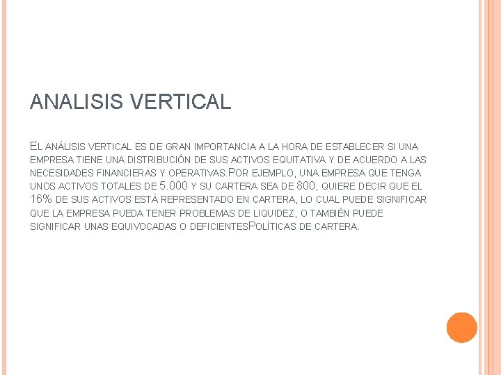 ANALISIS VERTICAL EL ANÁLISIS VERTICAL ES DE GRAN IMPORTANCIA A LA HORA DE ESTABLECER