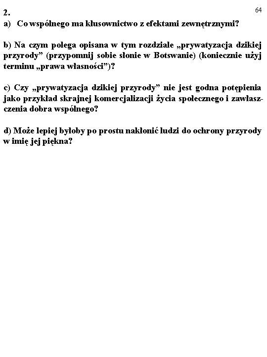 2. a) Co wspólnego ma kłusownictwo z efektami zewnętrznymi? 64 b) Na czym polega