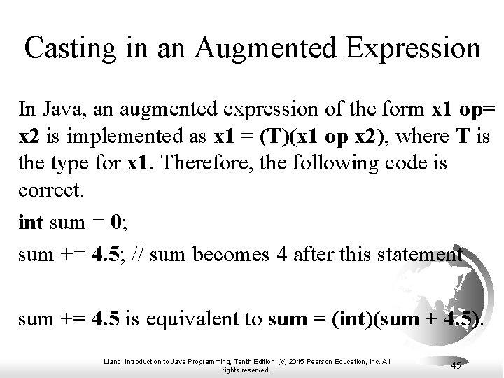 Casting in an Augmented Expression In Java, an augmented expression of the form x