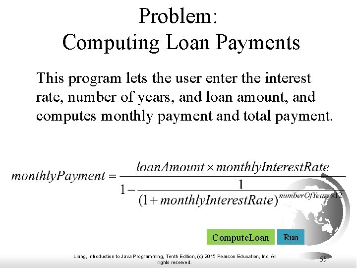Problem: Computing Loan Payments This program lets the user enter the interest rate, number