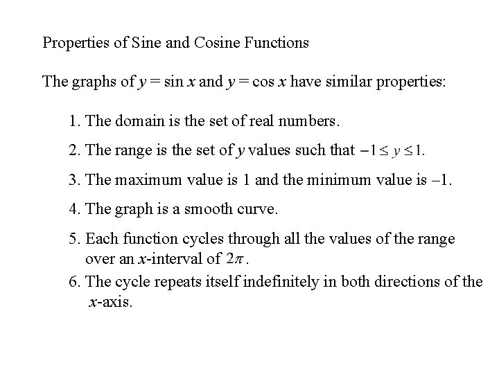 Properties of Sine and Cosine Functions The graphs of y = sin x and