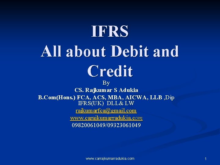 IFRS All about Debit and Credit By CS. Rajkumar S Adukia B. Com(Hons. )