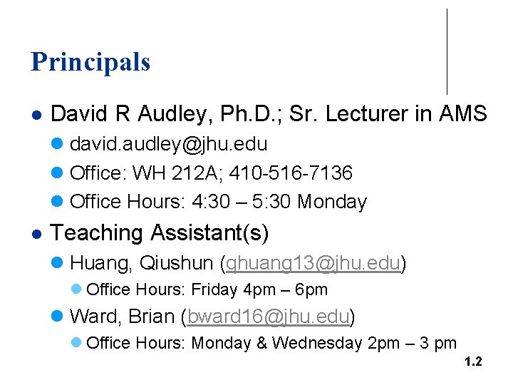 Principals l David R Audley, Ph. D. ; Sr. Lecturer in AMS l david.
