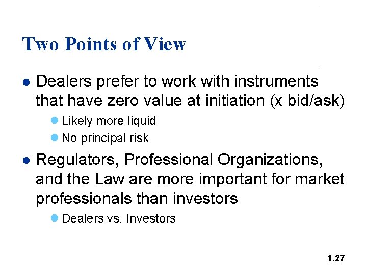 Two Points of View l Dealers prefer to work with instruments that have zero