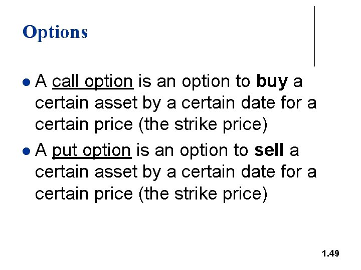 Options A call option is an option to buy a certain asset by a