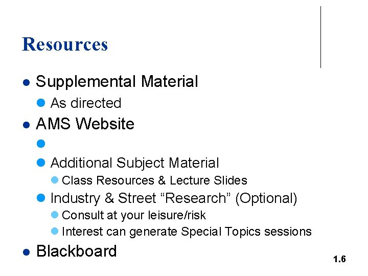 Resources l Supplemental Material l As directed l AMS Website l http: //jesse. ams.