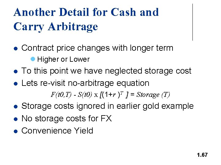 Another Detail for Cash and Carry Arbitrage l Contract price changes with longer term