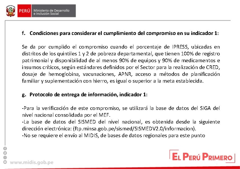 f. Condiciones para considerar el cumplimiento del compromiso en su indicador 1: Se da