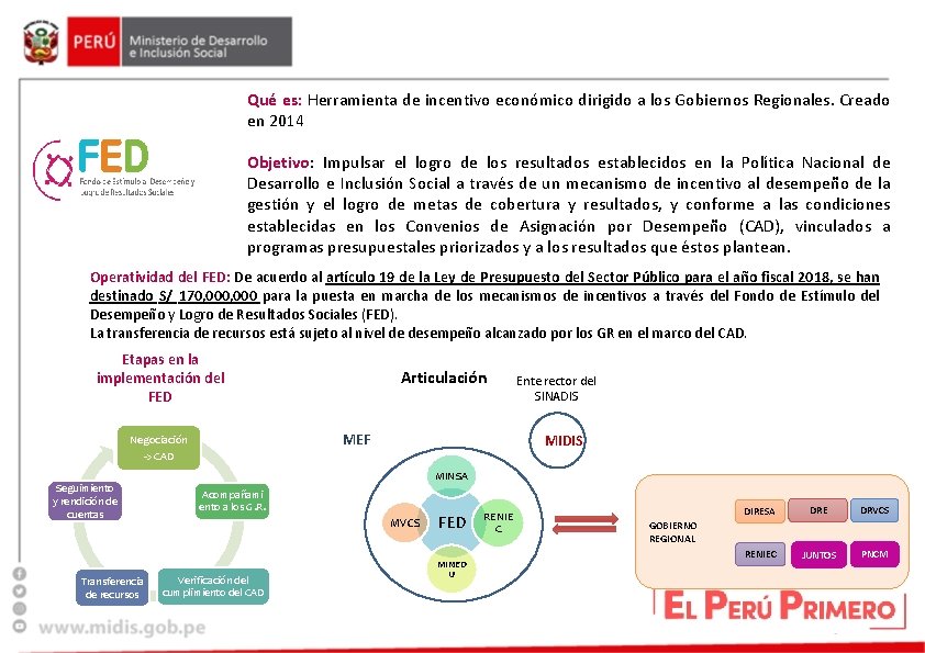 Qué es: Herramienta de incentivo económico dirigido a los Gobiernos Regionales. Creado en 2014