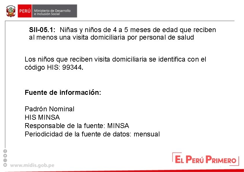 SII-05. 1: Niñas y niños de 4 a 5 meses de edad que reciben