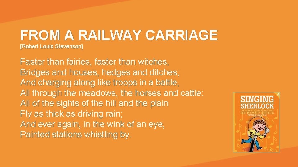 FROM A RAILWAY CARRIAGE [Robert Louis Stevenson] Faster than fairies, faster than witches, Bridges