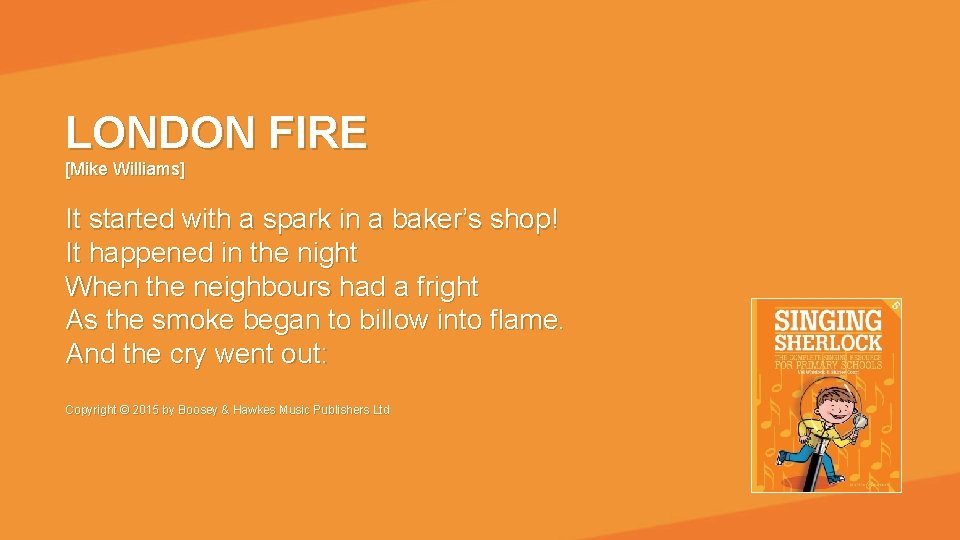 LONDON FIRE [Mike Williams] It started with a spark in a baker’s shop! It