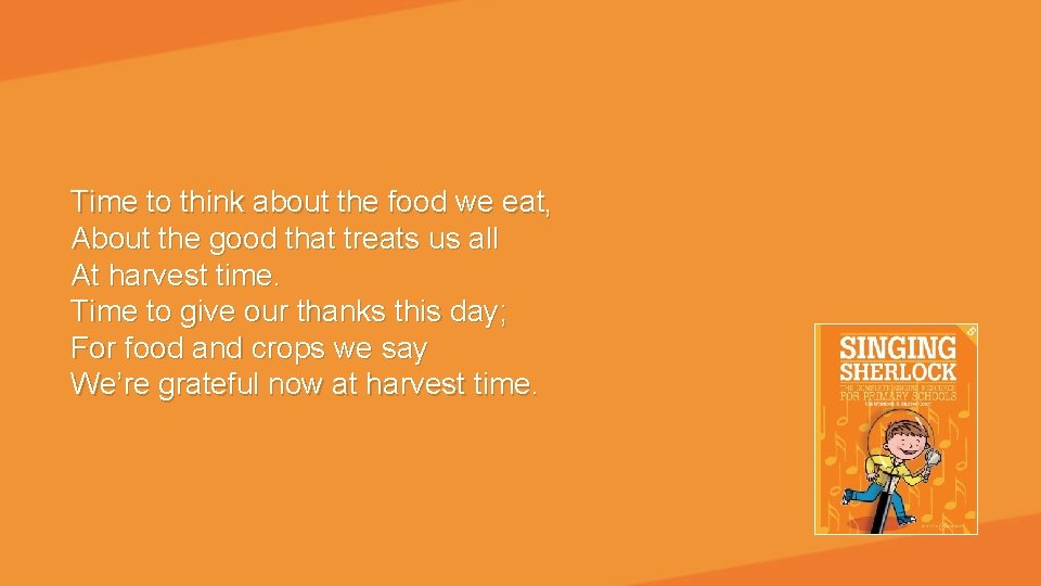 Time to think about the food we eat, About the good that treats us