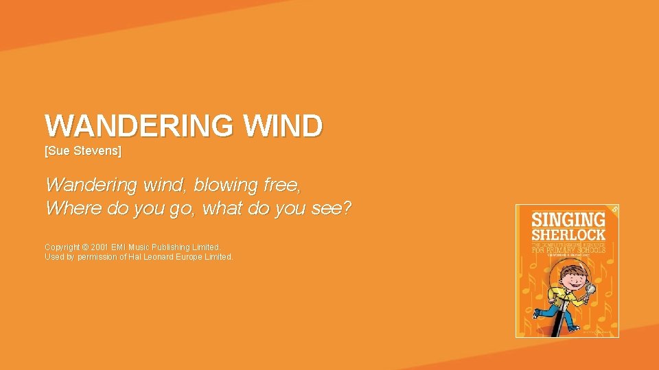 WANDERING WIND [Sue Stevens] Wandering wind, blowing free, Where do you go, what do