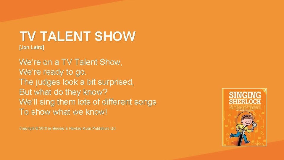TV TALENT SHOW [Jon Laird] We’re on a TV Talent Show, We’re ready to