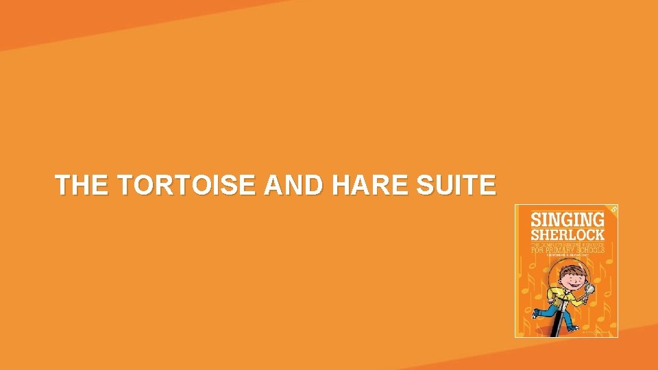 THE TORTOISE AND HARE SUITE 