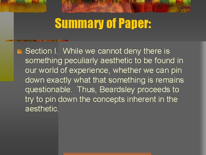 Summary of Paper: Section I. While we cannot deny there is something peculiarly aesthetic