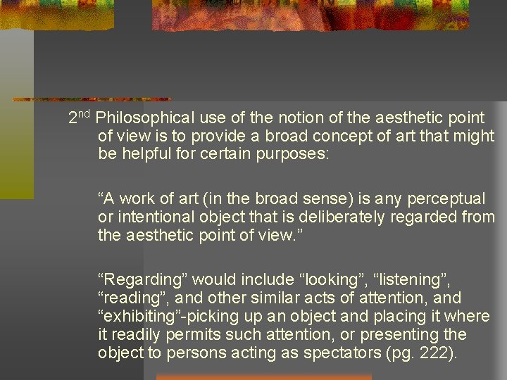 2 nd Philosophical use of the notion of the aesthetic point of view is