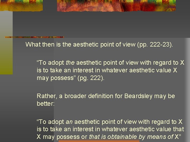 What then is the aesthetic point of view (pp. 222 -23). “To adopt the What then is the aesthetic point of view (pp. 222 -23). “To adopt the
