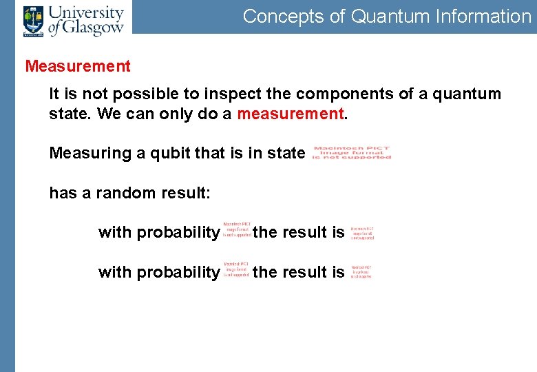 Concepts of Quantum Information Measurement It is not possible to inspect the components of