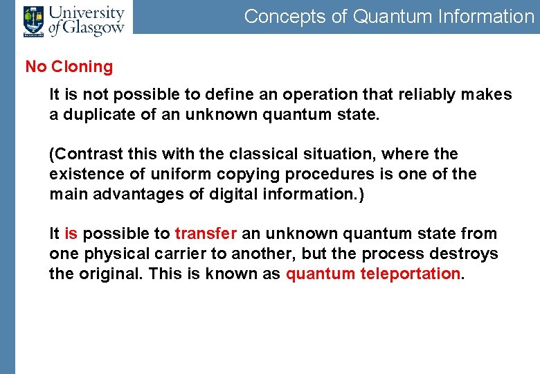 Concepts of Quantum Information No Cloning It is not possible to define an operation