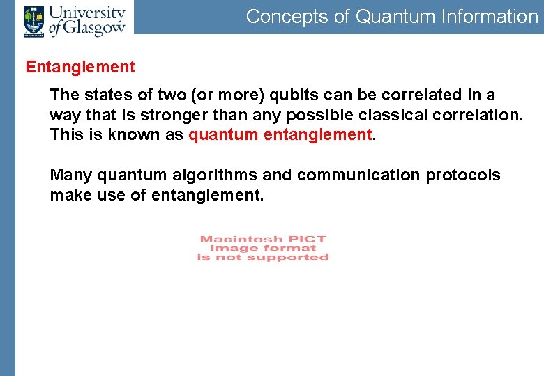 Concepts of Quantum Information Entanglement The states of two (or more) qubits can be