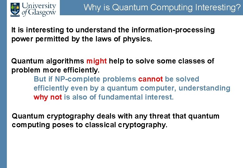 Why is Quantum Computing Interesting? It is interesting to understand the information-processing power permitted