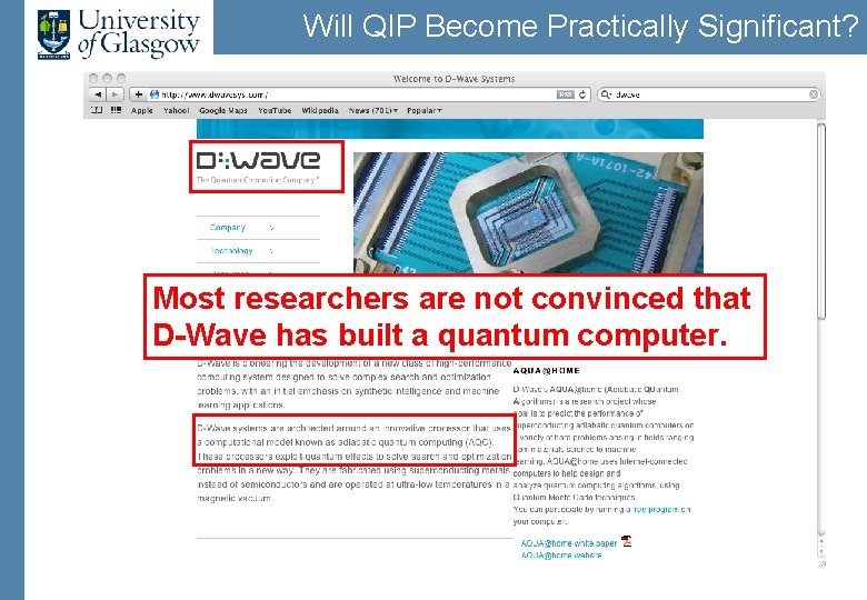 Will QIP Become Practically Significant? Most researchers are not convinced that D-Wave has built