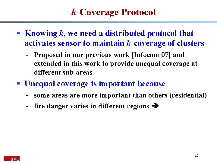 k-Coverage Protocol § Knowing k, we need a distributed protocol that activates sensor to