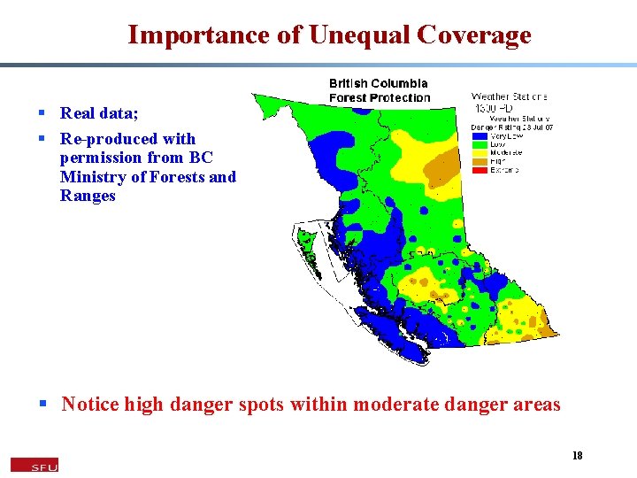 Importance of Unequal Coverage § Real data; § Re-produced with permission from BC Ministry