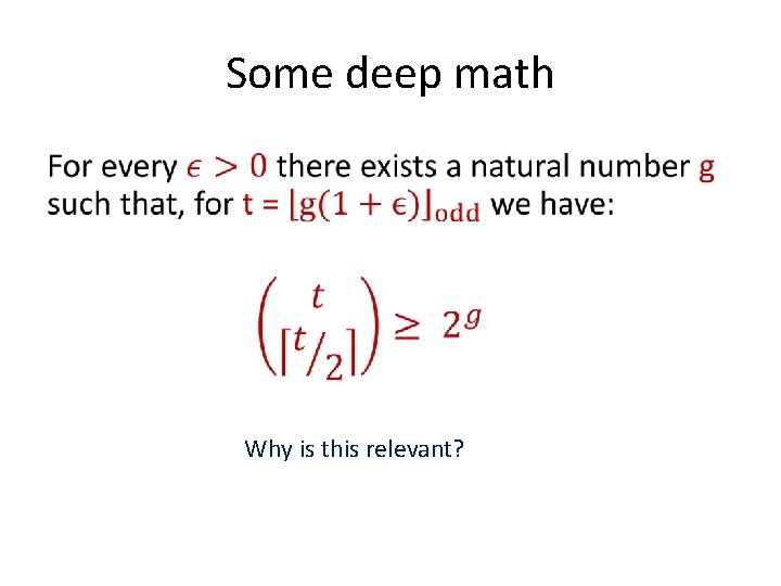 Some deep math • Why is this relevant? 