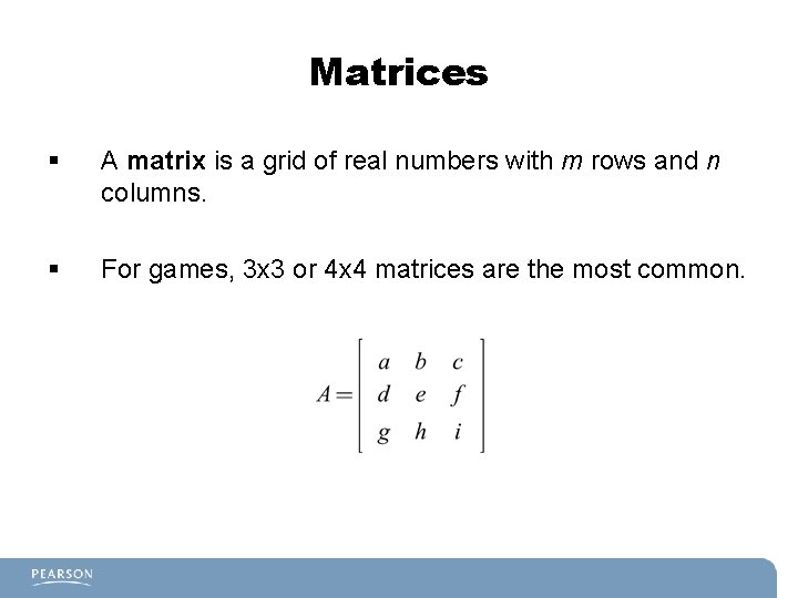 Matrices § A matrix is a grid of real numbers with m rows and