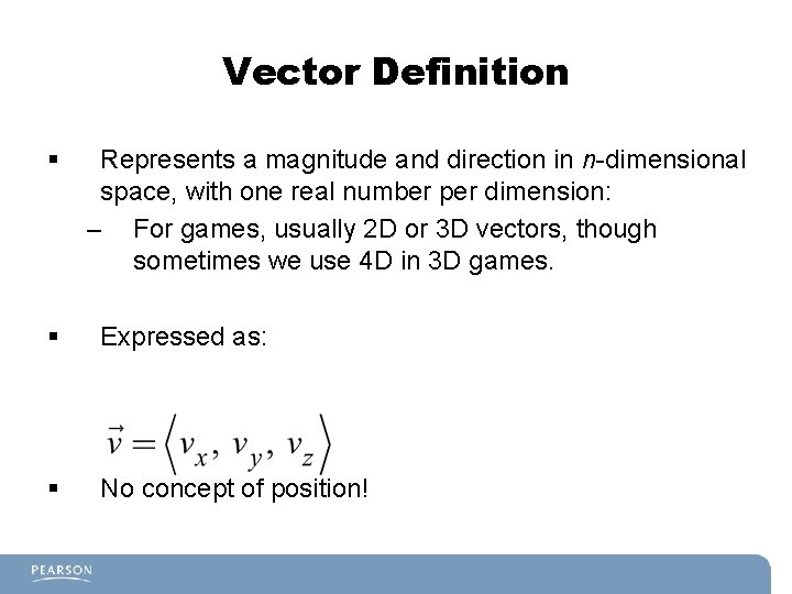 Vector Definition § Represents a magnitude and direction in n-dimensional space, with one real