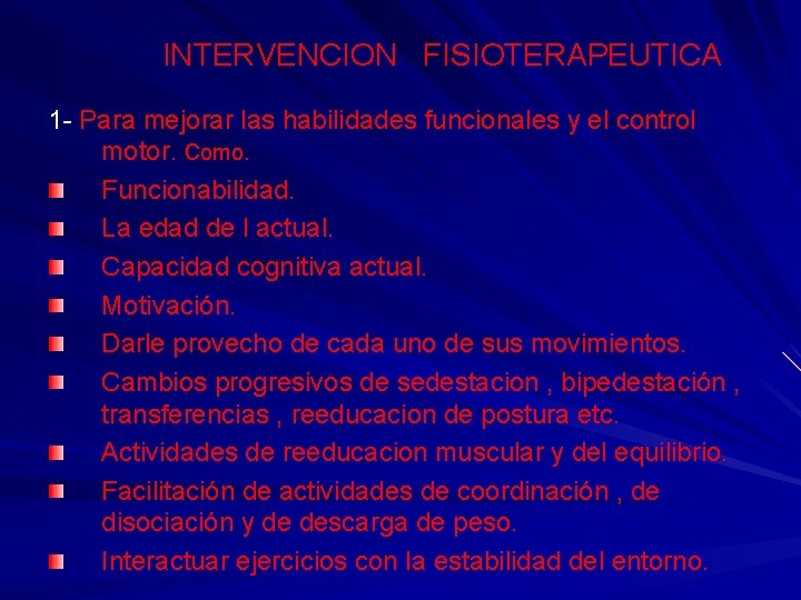 INTERVENCION FISIOTERAPEUTICA 1 - Para mejorar las habilidades funcionales y el control motor. Como.