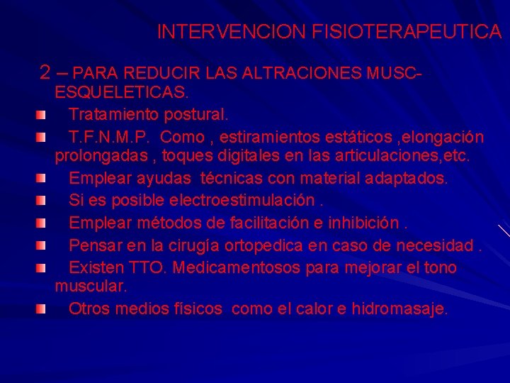 INTERVENCION FISIOTERAPEUTICA 2 – PARA REDUCIR LAS ALTRACIONES MUSC- ESQUELETICAS. Tratamiento postural. T. F.
