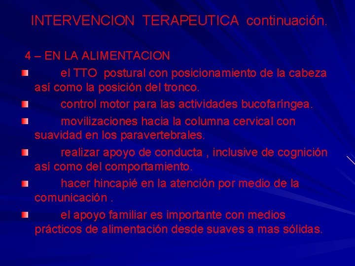 INTERVENCION TERAPEUTICA continuación. 4 – EN LA ALIMENTACION el TTO postural con posicionamiento de