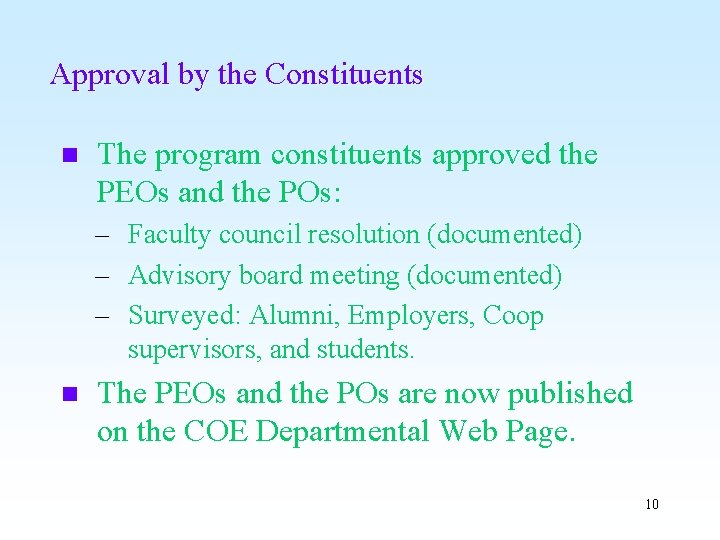Approval by the Constituents n The program constituents approved the PEOs and the POs: