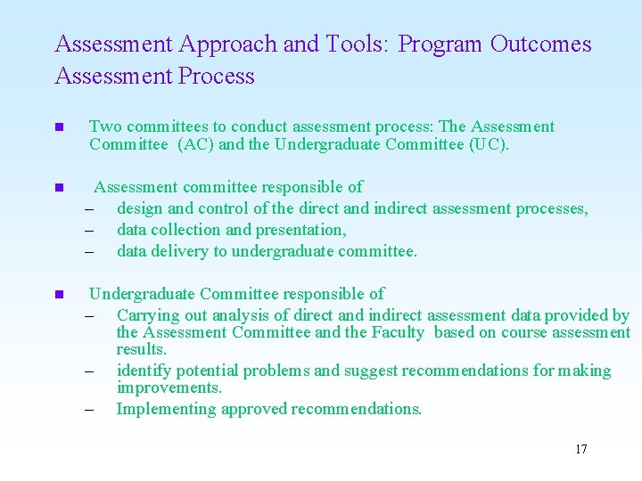 Assessment Approach and Tools: Program Outcomes Assessment Process n Two committees to conduct assessment