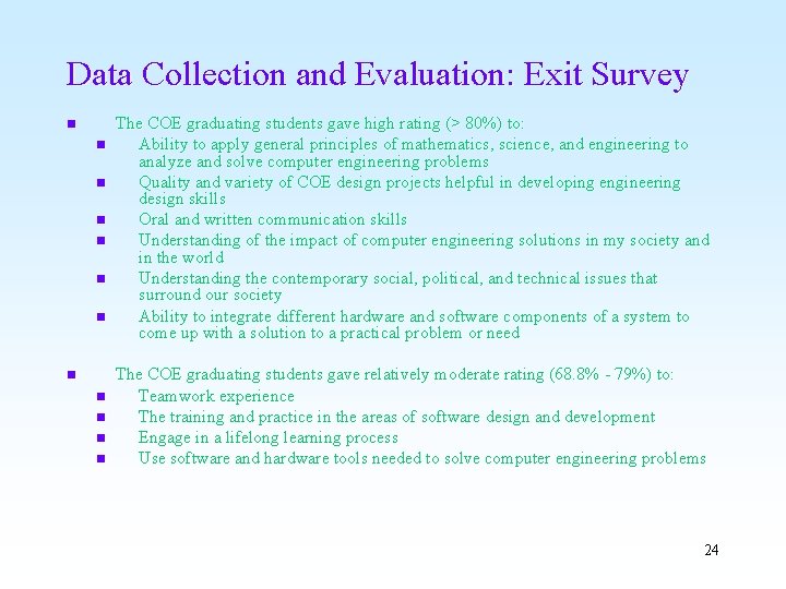 Data Collection and Evaluation: Exit Survey n n n The COE graduating students gave