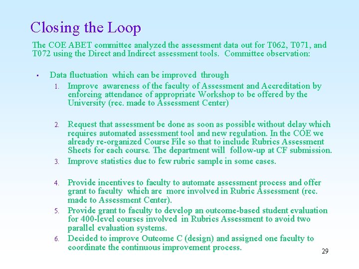 Closing the Loop The COE ABET committee analyzed the assessment data out for T